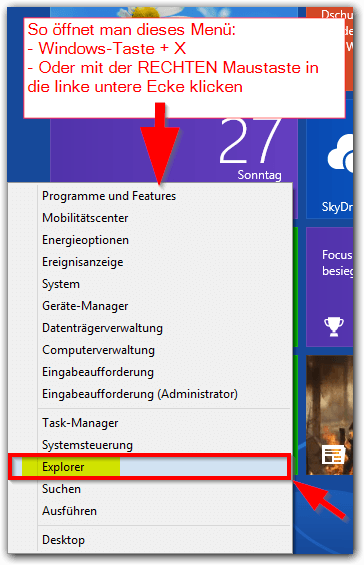 Windows 8: Windows-Taste + X Menü (das administrative Menü) und Windows-Explorer
