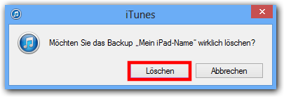 iTunes: Bestätige den Löschvorgang des Backups