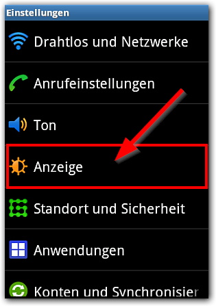 Android: Einstellungen-> Anzeige