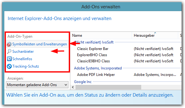 Internet Explorer: Add-Ons Verwalten -> Symbolleisten und Erweiterungen und Suchanbieter