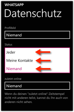 Windows Phone: WhatsApp --> Account --> Datenschutz -->Status